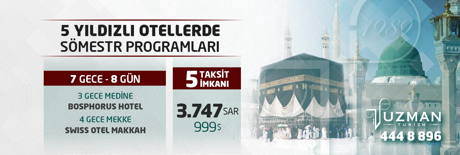 3747 SAR'DAN BAŞLAYAN 5 YILDIZLI KAMPANYALI PROGRAMLARIMIZ