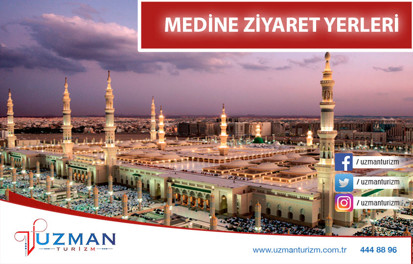 Hac ve Umre ziyaretlerimizde Medine-i Münevvere'deki Ziyaret Yerleri